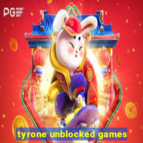 tyrone unblocked games